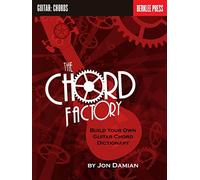 The Chord Factory: Build Your Own Guitar Chord Dictionary