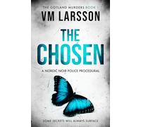 The Chosen: A Nordic Noir Police Procedural (The Gotland Murders)