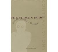 The Chosen Body: The Politics of the Body in Israeli Society (Contraversions: Jews and Other Differences)