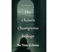 The Chosen Champions Trilogy: The Trials of Aeonia