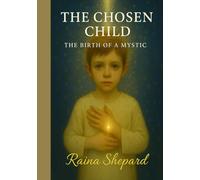 The Chosen Child: The Birth of a Mystic (spiritual)