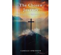 The Chosen Journey: A Testimony of the High Calling of God