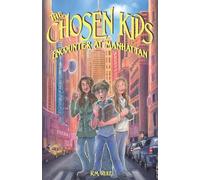 The Chosen Kids: Encounter At Manhattan: 4 (The Chosen Kids Saga)