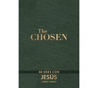 The Chosen - Libro Cinco: 40 Días Con Jesús