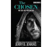 The Chosen: No Sea Mi Voluntad