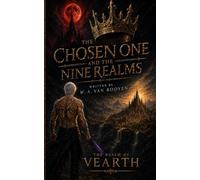 THE CHOSEN ONE AND THE NINE REALMS: THE REALM OF VEARTH