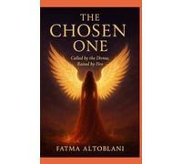 The Chosen One: Called By The Divine, Raised By Fire