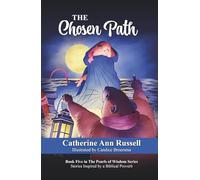 The Chosen Path: Book Five in The Pearls of Wisdom Series: Stories Inspired by a Biblical Proverb: 5