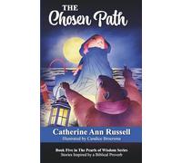 The Chosen Path: Book Five in The Pearls of Wisdom Series: Stories Inspired by a Biblical Proverb: 5
