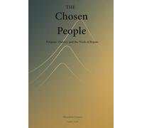 The Chosen People: Purpose, History, and the Work of Repair