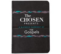 The Chosen Presents: A Blended Harmony of the Gospels