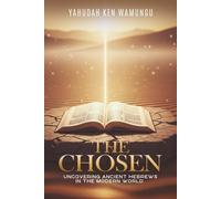 THE CHOSEN: Uncovering Ancient Hebrews in the Modern World