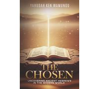 THE CHOSEN: Uncovering Ancient Hebrews in the Modern World