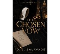 The Chosen Vow: A Dark Billionaire Vow Renewal Romance: 3 (The Private Rules)
