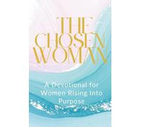 The Chosen Woman: A Devotional for Women Rising into Power