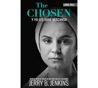 The Chosen - Y yo les daré descanso: Una Novela Basada En La Tercera Temporada De La Aclamada Serie Para La TV