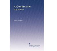 The Chouans ; A passion in the desert ; The Gondreville mystery ; The muse of the department