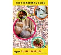 The Chowhounds Guide To The San Francisco Bay Area (ebook)