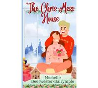 The Chris-Mess House: A Sweet Christmas Romance Novella