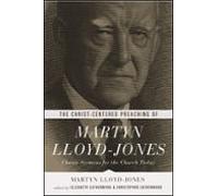 The Christ-centered Preaching Of Martyn Lloyd-jones (ebook)