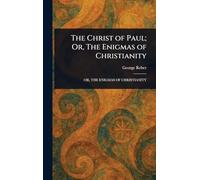 The Christ of Paul; Or, The Enigmas of Christianity