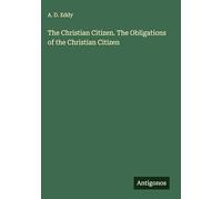 The Christian Citizen. The Obligations of the Christian Citizen