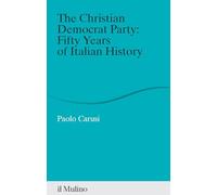 The Christian Democrat Party: fifty years of Italian history (Percorsi)