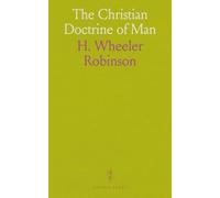 The Christian Doctrine of Man: How Pelagius, Augustine, and the early church shaped beliefs about sin, free will, and grace
