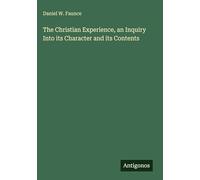The Christian Experience, an Inquiry Into its Character and its Contents