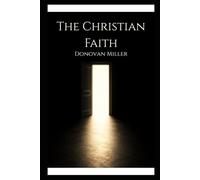 The Christian Faith: A Philosophical Theory of Everything