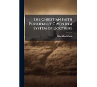 The Christian Faith Personally Given in a System of Doctrine
