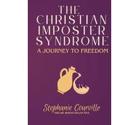 The Christian Imposter Syndrome: A Journey to Freedom | Breaking Free from Shame, Perfectionism, and the Pressure to Perform | For Believers Battling Doubt, Shame, and Burnout