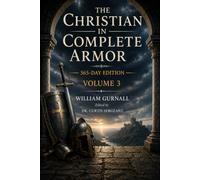 The Christian in Complete Armor: 365-Day Edition Volume 3