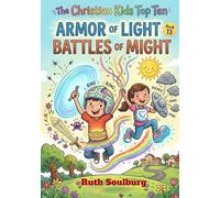 The Christian Kids Top Ten: Armor of Light and Battles of Might - Book 13