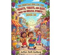 The Christian Kids Top Ten: Feasts, Treats, and Eats From the Biblical Streets - Book 26