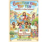 The Christian Kids Top Ten: Heroes of the New Testament - Book 2