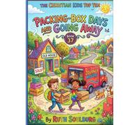 The Christian Kids Top Ten: Packing-Box Days and Going Away - Book 37