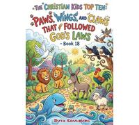 The Christian Kids Top Ten: Paws, Wings, and Claws that Followed God’s Laws - Book 18