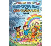The Christian Kids Top Ten: Rain-Cloudy Days and Gray-Shadow Ways - Book 32