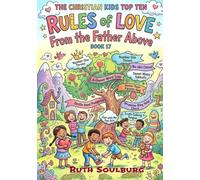 The Christian Kids Top Ten: Rules of Love from the Father Above - Book 17