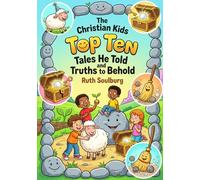 The Christian Kids Top Ten: Tales He Told and Truths to Behold - Book 12