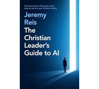 The Christian Leader’s Guide to AI: A Framework for Faithful Stewardship