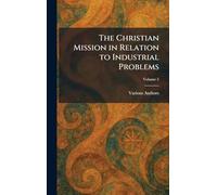 The Christian Mission in Relation to Industrial Problems