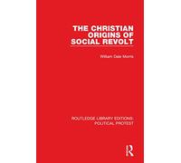 Los orígenes cristianos de la revuelta social – Colección Routledge: Protesta política
