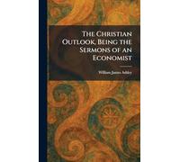 The Christian Outlook, Being the Sermons of an Economist