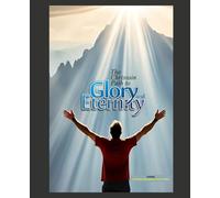 THE CHRISTIAN PATH TO GLORY AND ETERNITY