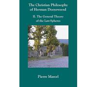 The Christian Philosophy of Herman Dooyeweerd: II. the General Theory of the Law-Spheres