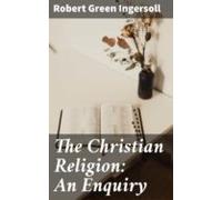 The Christian Religion: An Enquiry (ebook)