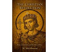 The Christian Revolution: Rome, Constantine, and the Edict of Milan | AD 313 (BEYOND HIS STORY WE STAND)