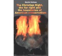 The Christian Right, the Far Right and the Boundaries of American Conservatism